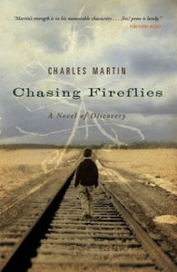 Chasing Fireflies: A Novel of Discovery (Used Paperback) - Charles Martin