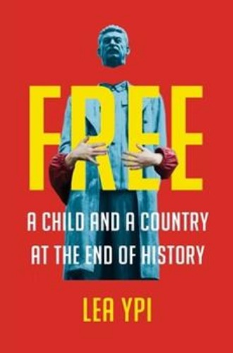 Free: A Child and a Country at the End of History - (Used Paperback) Lea Ypi