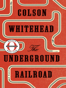 The Underground Railroad (Used Hardcover) - Colson Whitehead