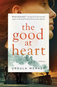 The Good At Heart (Used Book) - Ursula Werner