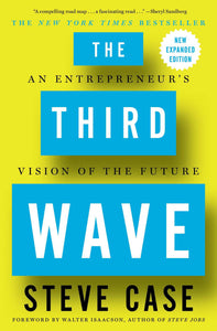 The Third Wave: An Entrepreneur's Vision of the Future (New Book) - Steve Case