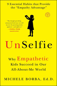 UnSelfie: Why Empathetic Kids Succeed in Our All-About-Me World (Used Paperback) - Michele Borba