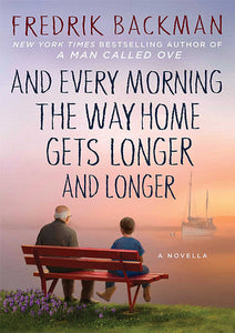And Every Morning the Way Home Gets Longer and Longer (Used Hardcover) - Fredrik Backman