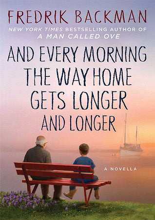 And Every Morning the Way Home Gets Longer and Longer (Used Hardcover) - Fredrik Backman