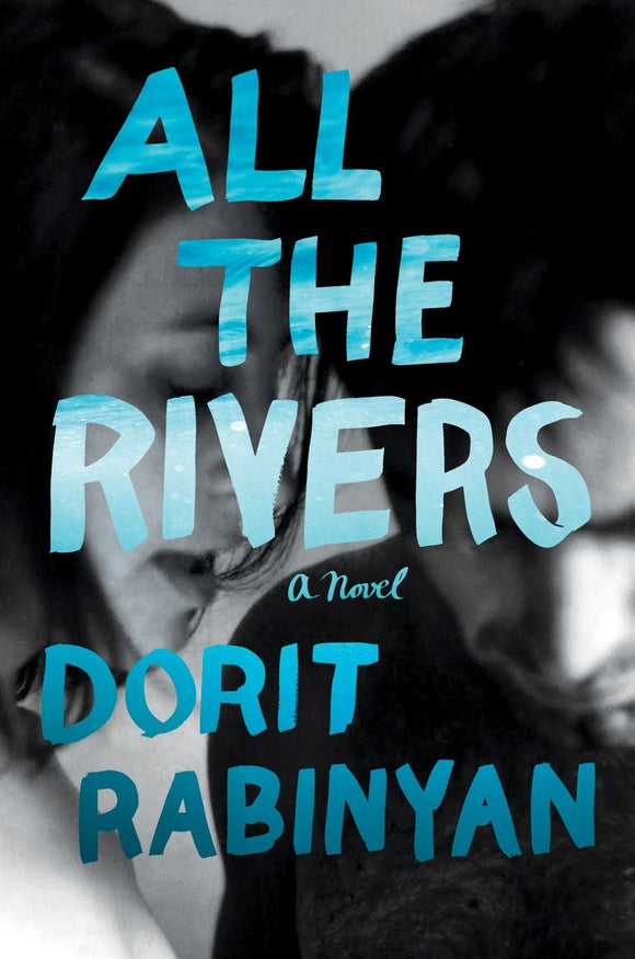 All the Rivers (Used Book) - Dorit Rabinyan ,  Jessica Cohen  (Translator)