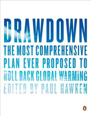 Drawdown: The Most Comprehensive Plan Ever Proposed to Reverse Global Warming (Used Book) - Paul Hawken