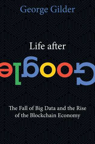 Life After Google (Used Hardcover) - George Gilder