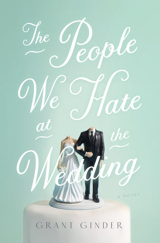 The People We Hate At The Wedding (Used Hardcover) - Grant Ginder