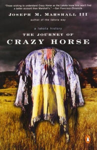 The Journey of Crazy Horse: A Lakota History (Used Paperback) - Joseph M. Marshall III