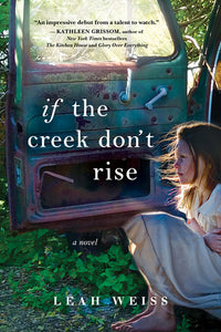 If The Creek Don't Rise (Used Paperback) - Leah Weiss