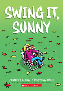 Swing it, Sunny (Used Paperback) - Jennifer L. Holm & Matthew Holm