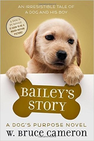Bailey's Story A Dog's Purpose Novel (Used Paperback) - W. Bruce Cameron