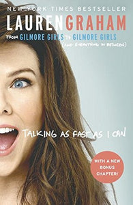 Talking as Fast as I Can: From Gilmore Girls to Gilmore Girls (and Everything in Between) (Used Hardcover) - Lauren Graham
