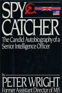 Spy Catcher: The Candid Autobiography of a Senior Intelligence Officer (Used Book) - Peter Wright