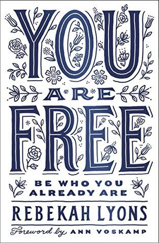You Are Free: Be Who You Already Are (Used Hardcover) - Rebekah Lyons