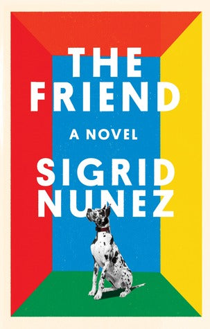 The Friend (Used Hardcover) - Sigrid Nunez