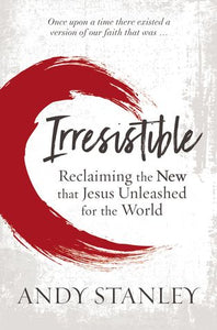 Irresistible:(Used Hardcover) - Andy Stanley