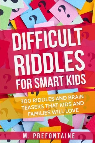 Difficult Riddles For Smart Kids 300 Difficult Riddles And Brain Teasers Families Will Love (Used Paperback) - M. Prefontaine