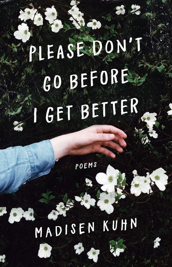 Please Don't Go Before I Get Better (Used Book) - Madisen Kuhn