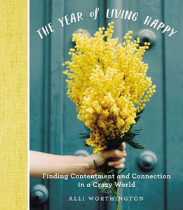 The Year Of Living Happy (Used Hardcover) - Alli Worthington