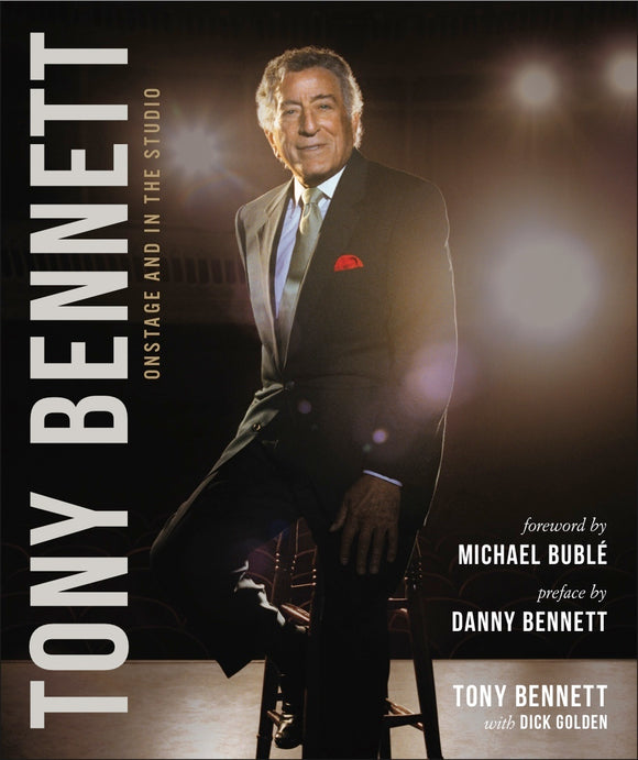 Tony Bennett Onstage and in the Studio (New Book) - Tony Bennett ,  Dick Golden