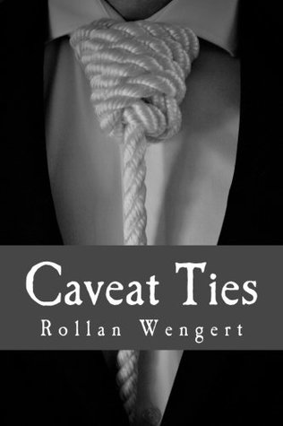 Caveat Ties (Used Book) - Rollan Wengert
