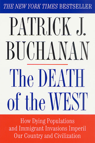 The Death of the West: How Dying Populations and Immigrant Invasions Imperil Our Country and Civilization (Used Book) -  Patrick J. Buchanan