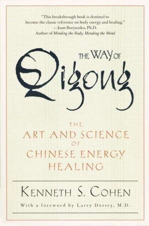 The Way of Qigong: The Art and Science of Chinese Energy Healing (Used Book) - Kenneth S. Cohen