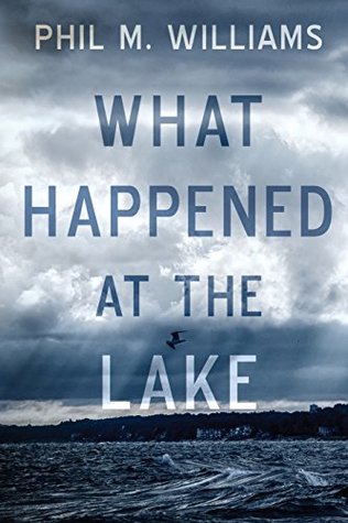 What Happened at the Lake (Used Papeback) - Phil M. Williams