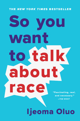 So You Want to Talk About Race  (Used Book) - Ijeoma Oluo
