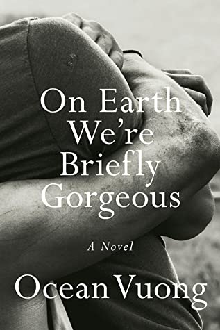 On Earth We're Briefly Gorgeous (Used Hardcover) - Ocean Vuong