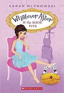Whatever After If the Shoe Fits (Used Paperback) - Sarah Mlynowski