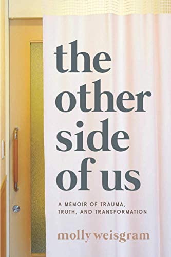 The Other Side of Us: A Memoir of Trauma, Truth, and Transformation (Used Paperback) - Molly Weisgram
