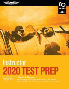 Instructor Test Prep 2020: Study & Prepare: Pass Your Test and Know What Is Essential to Become a Safe, Competent Flight or Ground Instructor - From the Most Trusted Source in Aviation Training - ASA Test Prep Board