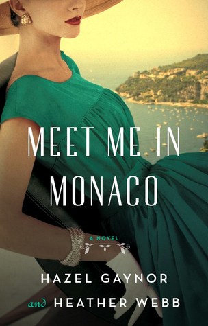 Meet Me in Monaco (Used Paperback) - Hazel Gaynor & Heather Webb