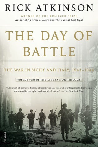 The Day of Battle: The War in Sicily and Italy, 1943-1944 (Used Book) - Rick Atkinson
