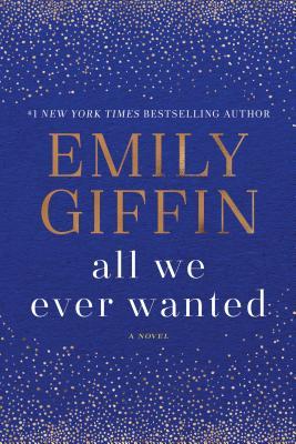 All We Ever Wanted (Used Paperback) - Emily Giffin