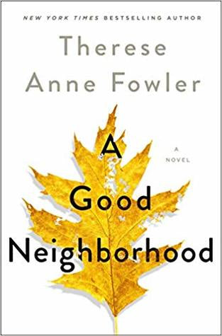 A Good Neighborhood (Used Hardcover) - Therese Anne Fowler