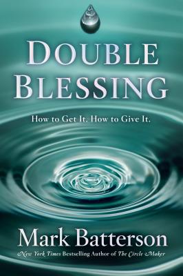Double Blessing:  How to Get It.  How to Give It.  (Used Hardcover) - Mark Batterson