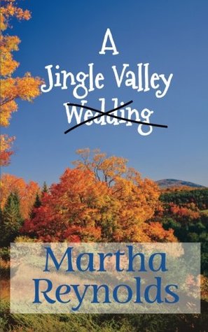 A Jingle Valley Wedding - Martha Reynolds