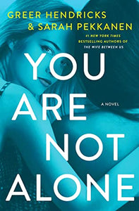 You Are Not Alone (Used Hardcover)  - Greer Hendricks & Sarah Pekkanen