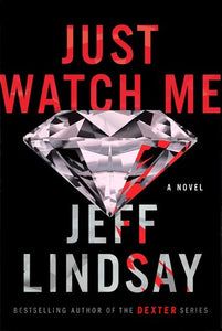 Just Watch Me (Used Book) - Jeff Lindsay