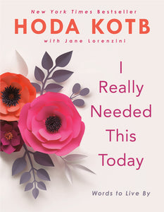 I Really Needed This Today: Words to Live By (Used Hardcover) - Hoda Kotb