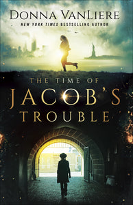 The Time of Jacob's Trouble (Used Book) - Donna VanLiere