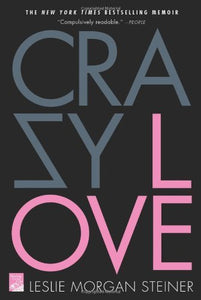 Crazy Love (Used Book) - Leslie Morgan Steiner
