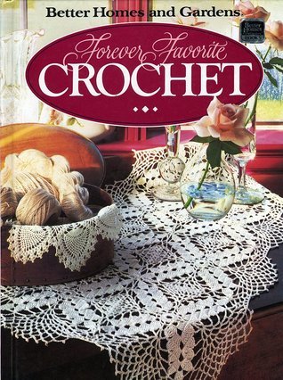 Better Homes and Gardens Forever Favorite Crochet (Used Book) - Sara Jane Treinen