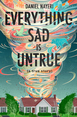 Everything Sad Is Untrue (Used Hardcover) - Daniel Nayeri