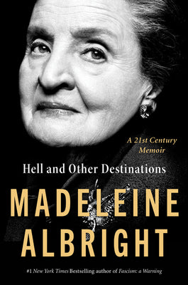 Hell and Other Destinations (Used Hardcover) - Madeleine Albright