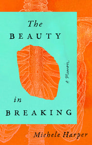 The Beauty In Breaking (Used Hardcover) - Michele Harper