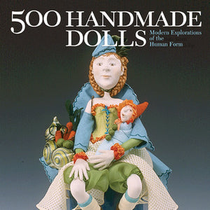 500 Handmade Dolls (used book) - Valerie Van Arsdale Shrader (Editor), Lark Books